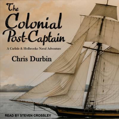 The Colonial Post-Captain by Chris Durbin audiobook