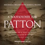 A Foot Soldier for Patton by  Michael C. Bilder audiobook