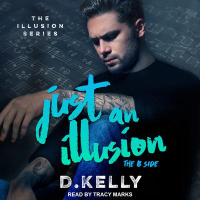 Just an Illusion by D. Kelly audiobook
