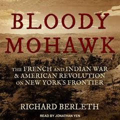 Bloody Mohawk by Richard Berleth audiobook