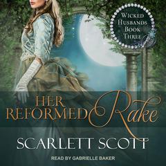 Her Reformed Rake by Scarlett Scott audiobook