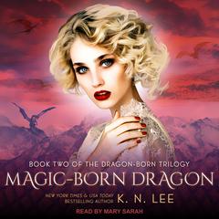 Magic-Born Dragon by K.N. Lee audiobook