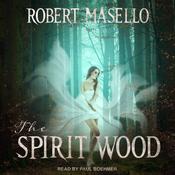 The Spirit Wood by  Robert Masello audiobook