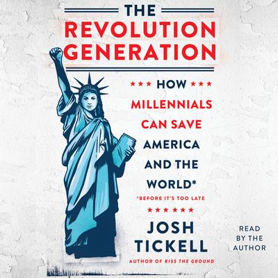 The Revolution Generation by Josh Tickell audiobook