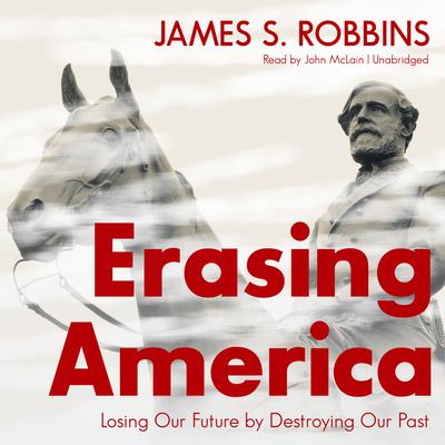 Erasing America by James S. Robbins audiobook