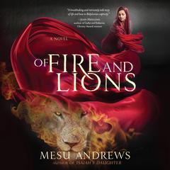 Of Fire and Lions by Mesu Andrews audiobook