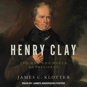 Henry Clay by  James C. Klotter audiobook