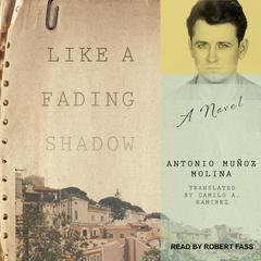 Like a Fading Shadow by Antonio Muñoz Molina audiobook
