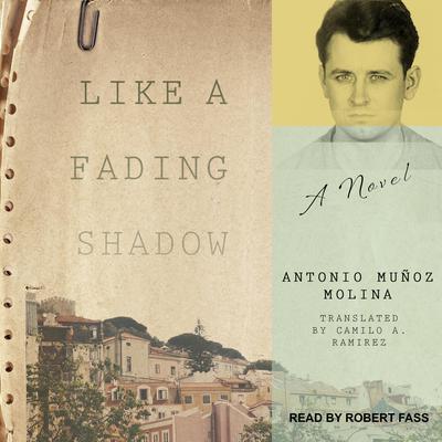 Like a Fading Shadow by Antonio Muñoz Molina audiobook
