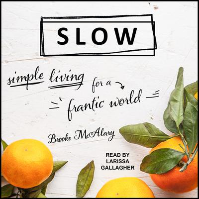 Slow by Brooke McAlary audiobook