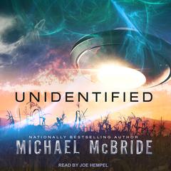 Unidentified by Michael McBride audiobook