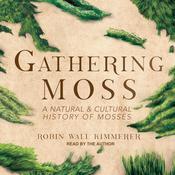 Gathering Moss by  Robin Wall Kimmerer audiobook