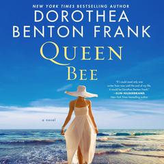 Queen Bee by Dorothea Benton Frank audiobook
