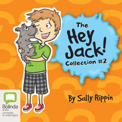 The Hey Jack Collection #2 by Sally Rippin audiobook