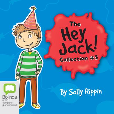 The Hey Jack Collection #3 by Sally Rippin audiobook