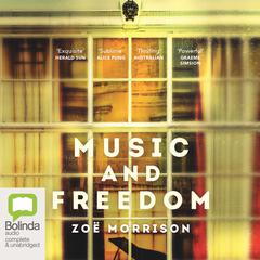 Music and Freedom by Zoë Morrison audiobook