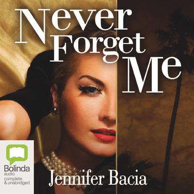 Never Forget Me by Jennifer Bacia audiobook