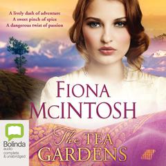 The Tea Gardens by Fiona McIntosh audiobook