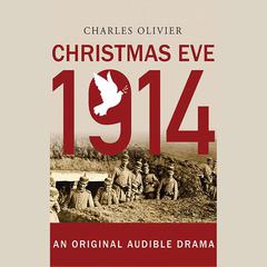 Christmas Eve, 1914 by Charles Olivier audiobook