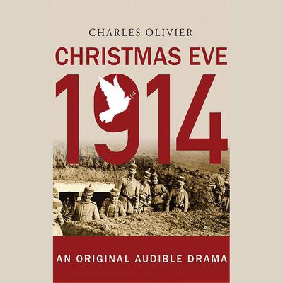Christmas Eve, 1914 by Charles Olivier audiobook