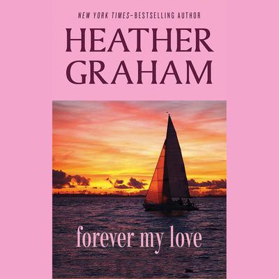 Forever My Love by Heather Graham audiobook