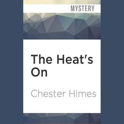 The Heat's On by Chester Himes audiobook