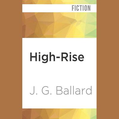 High-Rise by J. G. Ballard audiobook