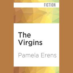 The Virgins by Pamela Erens audiobook