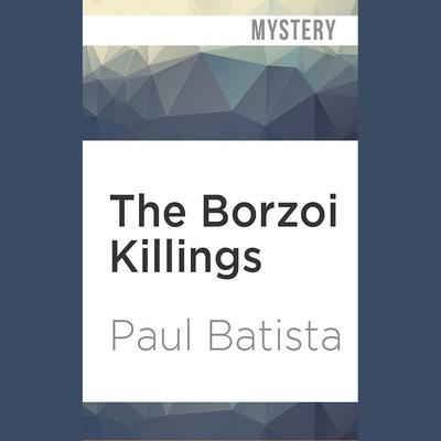 The Borzoi Killings by Paul Batista audiobook