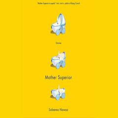 Mother Superior by Saleema Nawaz audiobook