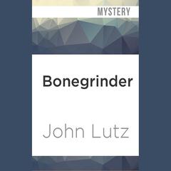 Bonegrinder by John Lutz audiobook
