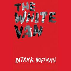 The White Van by Patrick Hoffman audiobook