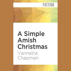 A Simple Amish Christmas by Vannetta Chapman audiobook