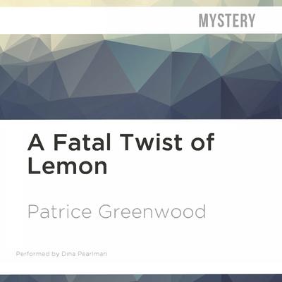 A Fatal Twist of Lemon by Patrice Greenwood audiobook