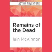 Remains of the Dead by  Iain McKinnon audiobook
