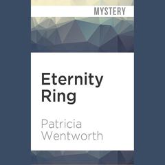 Eternity Ring by Patricia Wentworth audiobook