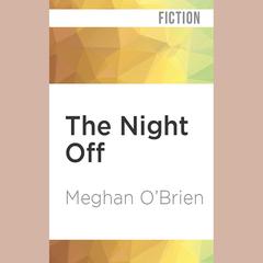The Night Off by Meghan O’Brien audiobook