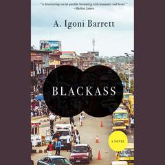 Blackass by A. Igoni Barrett audiobook