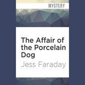 The Affair of the Porcelain Dog by  Jess Faraday audiobook