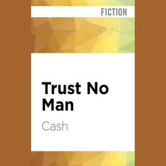Trust No Man by Cash audiobook