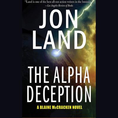 The Alpha Deception by Jon Land audiobook