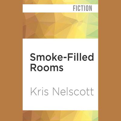 Smoke-Filled Rooms by Kris Nelscott audiobook