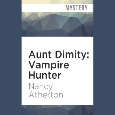 Aunt Dimity: Vampire Hunter by Nancy Atherton audiobook