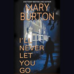 I'll Never Let You Go by Mary Burton audiobook