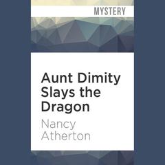 Aunt Dimity Slays the Dragon by Nancy Atherton audiobook