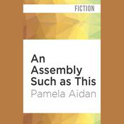 An Assembly Such as This by  Pamela Aidan audiobook