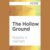 The Hollow Ground by  Natalie S. Harnett audiobook