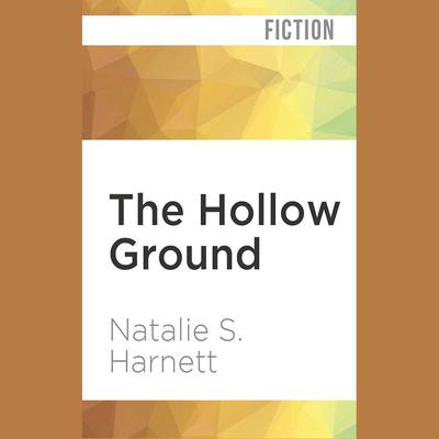 The Hollow Ground by Natalie S. Harnett audiobook
