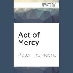 Act of Mercy by Peter Tremayne audiobook