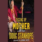 Digging Up Mother by  Doug Stanhope audiobook